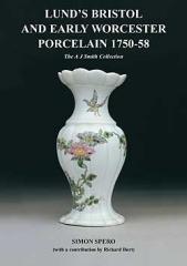 LUND'S BRISTOL AND EARLY WORCESTER PORCELAIN 1750-58 "THE A.J. SMITH COLLECTION"