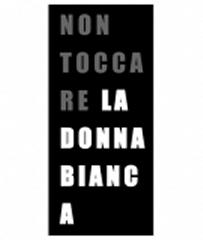 NON TOCCARE LA DONNA BIANCA