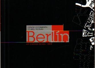 BERLIN LA CIUDAD DESDE 1989 ESPACIO EXPERIMENTAL DE ARQUITECTURA