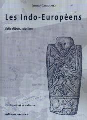 LES INDO-EUROPEENS: FAITS, DEBATS, SOLUTIONS