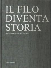 IL FILO DIVENTA STORIA =THE YARN BECOMES HISTORY