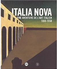 ITALIA NOVA. UNE AVENTURE DE L'ART ITALIEN 1900-1950