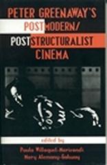PETER GREENAWAY'S POSTMODERN/POSTSTRUCTURALIST CINEMA