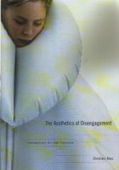 THE AESTHETICS OF DISENGAGEMENT : CONTEMPORARY ART AND DEPRESSION