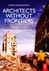 ARCHITECTS WITHOUT FRONTIERS WAR, RECONSTRUCTION AND DESIGN RESPONSIBILITY