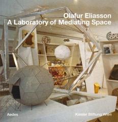 OLAFUR ELIASSON A  LABORATORY OF MEDIATING SPACE