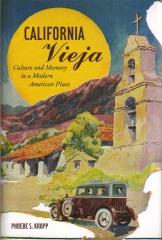 CALIFORNIA VIEJA : CULTURE AND MEMORY IN A MODERN AMERICAN PLACE