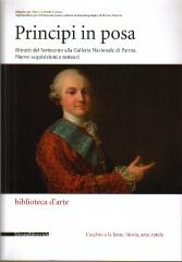 PRINCIPI IN POSA: RITRATTI DEL SETTECENTO ALLA GALLERIA NAZIONALE DI PARMA. NUOVE ACQUISIZIONI E RESTAUR