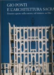 GIO PONTI E L'ARCHITETTURA SACRA FINESTRE APERTE SULLA NATURA, SUL MISTERIO, SU DIO