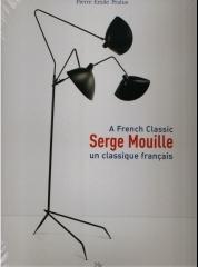SERGE MOUILLE: A FRENCH CLASSIC= UN CLASSIQUE FRANÇAISE
