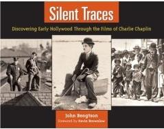 SILENT TRACES: DISCOVERING EARLY HOLLYWOOD THROUGH THE FILMS OF CHARLIE CHAPLIN