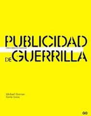 PUBLICIDAD DE GUERRILLA. OTRAS FORMAS DE COMUNICAR