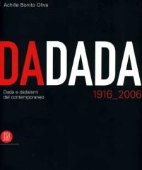 DA DADA: DADA E DADAISMI DEL CONTEMPORANEO 1916-2006