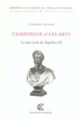 L'EMPEREUR ET LES ARTS. LA LISTE CIVILE DE NAPOLÉON III