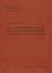 THE COINAGE OF PHILISTIA OF THE FIFTH AND FOURTH CENTURIES BC: A STUDY OF THE EARLIEST COINS OF PALESTIN
