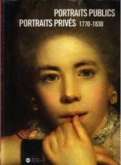 PORTRAITS PUBLICS, PORTRAITS PRIVES 1770-1830