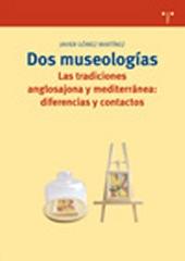 DOS MUSEOLOGÍAS. LAS TRADICIONES ANGLOSAJONA Y MEDITERRÁNEA: DIFERENCIAS Y CONTACTOS