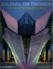 BUILDINGS FOR TOMORROW ARCHITECTURE THAT CHANGED OUR WORLD