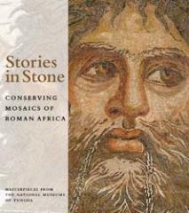 STORIES IN STONE : CONSERVING MOSAICS OF ROMAN AFRICA