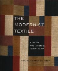 THE MODERNIST TEXTILE: EUROPE AND AMERICA, 1890-1940