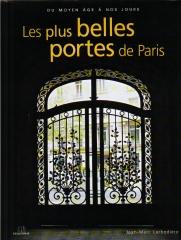 LES PLUS BELLES PORTES DE PARIS : DU MOYEN AGE À NOS JOURS