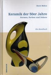 KERAMIK DER 50ER JAHRE. FORMEN, FARBEN UND DEKORE.