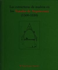 LAS ESTRUCTURAS DE MADERA EN LOS TRATADOS DE ARQUITECTURA (1500-1810)