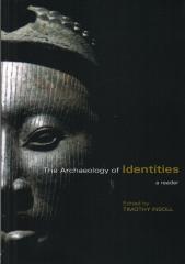 THE ARCHAEOLOGY OF IDENTITIES: A READER