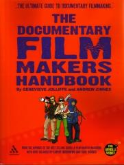 THE DOCUMENTARY FILM MAKERS HANDBOOK: A GUERILLA GUIDE