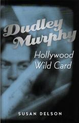 DUDLEY MURPHY: HOLLYWOOD WILD CARD