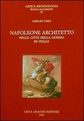 NAPOLEONE ARCHITETTO : NELLE CITTÀ DELLA GUERRA IN ITALIA