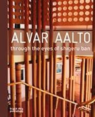 ALVAR AALTO THROUGH THE EYES OF SHIGERU BAN