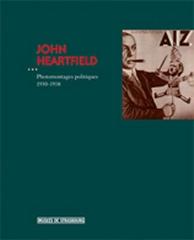 JOHN HEARTFIELD : PHOTOMONTAGES POLITIQUES 1930-1938