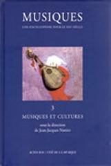 MUSIQUES - UNE ENCYCLOPÉDIE POUR LE XXIE SIÈCLE - T. 3 MUSIQUES ET CULTURES