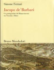 JACOPO DE BARBARI :  UN PROTAGONISTA DEL RINASCIMENTO TRA VENEZIA E DÜRER