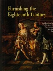 FURNISHING THE EIGHTEENTH CENTURY: WHAT FURNITURE CAN TELL US ABOUT THE EUROPEAN AND AMERICAN PAST