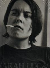 SARAH LUCAS: EXHIBITIONS AND CATALOGUE RAISONNE 1989-2005