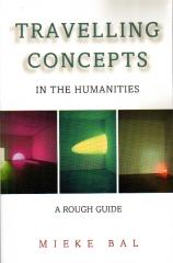 TRAVELLING CONCEPTS IN THE HUMANITIES: A ROUGH GUIDE