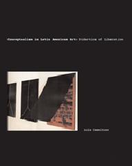 CONCEPTUALISM IN LATIN AMERICAN ART : DIDACTICS OF LIBERATION