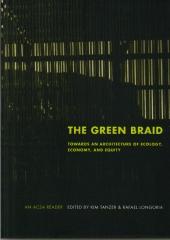 THE GREEN BRAID: TOWARDS AN ARCHITECTURE OF ECOLOGY, ECONOMY AND EQUITY