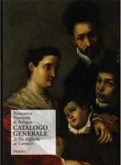 PINACOTECA NAZIONALE DI BOLOGNA CATALOGO GENERALE Vol.2 "DA RAFFAELLO AI CARRACCI"