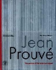 JEAN PROUVÉ LA POETICA DELL'OGGETTO TECNICO