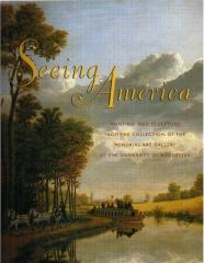 SEEING AMERICA : PAINTING AND SCULPTURE FROM THE COLLECTION OF THE MEMORIAL ART GALLERY OF THE UNIVERSIT