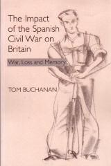 THE IMPACT OF THE SPANISH CIVIL WAR ON BRITAIN: WAR, LOSS AND MEMOTY