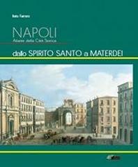 NAPOLI. ATLANTE DELLA CITTÀ STORICA. DALLO SPIRITO SANTO A MATERDEI.