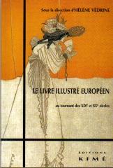 LIVRE ILLUSTRE EUROPEEN AU TOURNANT DES XIXE ET XXE SIECLES : PASSAGES, RÉMANENCES, INNOVATIONS ACTES DU