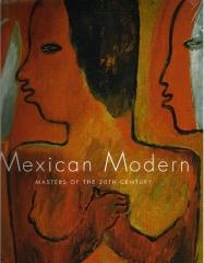 MEXICAN MODERN: MASTERS OF THE 20TH CENTURY