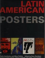 LATIN AMERICAN POSTERS: PUBLIC AESTHETICS AND MASS POLITICS