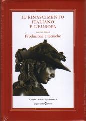 IL RINASCIMENTO ITALIANO E L'EUROPA Vol.III "PRODUZIONE E TECNICHE"