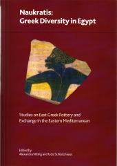 NAUKRATIS: GREEK DIVERSITY IN EGYPT: STUDIES ON EAST GREEK POTTERY AND EXCHANGE IN THE EASTERN MEDITERRA